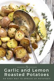 Garlic And Lemon Roasted Potatoes In 2020 Lemon Roasted Potatoes Potatoes Roasted Potatoes