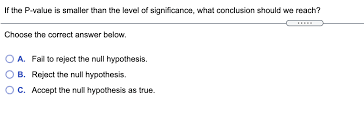 Solved If The P-Value Is Smaller Than The Level Of | Chegg.com