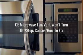 Make sure the word push is facing right side up. Ge Microwave Fan Vent Won T Work Turn Off On Ready To Diy