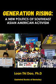 Generation Rising A New Politics Of Southeast Asian American Activism