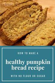 Healthy Pumpkin Bread Recipe Pumpkin Bread Recipe Healthy Pumpkin Bread Pumpkin Bread Recipe Healthy