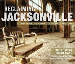 Reclaiming Jacksonville Jacksonville Florida Jacksonville Landmarks