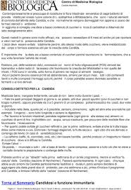 Aceto di mele, crackers, gallette, frutta (soprattutto agrumi), verdure fresche, riso, cereali integrali, carne, pesce e legumi, yogurt, alimenti ricchi di fermenti lattici vivi e, in quantità limitata, zucchero di canna. Riprendersi Dalla Candida Il Download Gratuito Di Ultima Dieta Candida