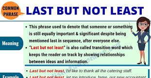 Last But Not Least Definition Important Rules With Useful Examples In 2020 Transition Words Connecting Words English Study