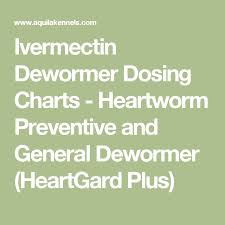 ivermectin dewormer dosing charts heartworm preventive and