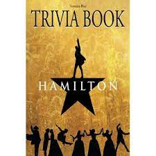 Alexander hamilton was a founding father who a musical was made about. Buy Hamilton Trivia Book Tell You More Interesting Facts And Lots Of Trivia Questions For You To Discover And Have Fun Paperback May 26 2021 Online In Indonesia B095kngbsy