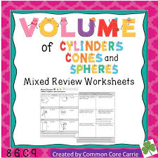 Volume Of Cylinders Cones And Spheres Mixed Review Worksheet Middle School Math Innovative Teacher Math Resources
