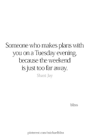 Love Is Making Plans To Spend Time Together And Not Letting Anything Else Get In The Way Together Quotes Time Quotes Relationship Time Quotes