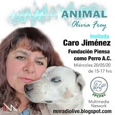 FRECUENCIA ANIMAL 6 CON OLIVIA FREY, INVITADA CARO JIMÉNEZ DE LA FUNDACIÓN  PIENSA COMO PERRO
