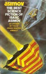 Born isaak yudovich ozimov in russia in about 1920, isaac asimov is well known for his science fiction and popular science books. The Best Science Fiction Of Isaac Asimov By Isaac Asimov