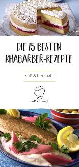 Susse Und Herzhafte Rhabarber Rezepte Rhabarber Rezepte Rezepte Rhabarber