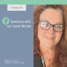 Get to Know Our Social Worker, Mary Ellen E. Groves, LCSW in honor of  Social Worker Month!