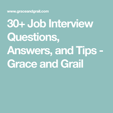 30 Job Interview Questions Answers And Tips Grace And Grail Job Interview Questions Interview Questions Job Interview Advice