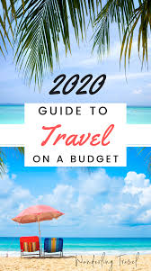 How To Travel On A Budget In 2020 Budget Travel Destinations Cheap Vacation Travel Cheap Destinations