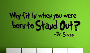 Discover famous quotes and sayings. Why Fit In When You Were Born To Stand Out Vinyl Lettering Wall Quotes Homedecor