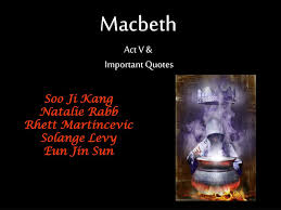 The main theme of the play macbeth. Ppt Macbeth Act V Important Quotes Powerpoint Presentation Free Download Id 3433750