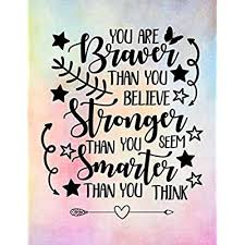 Check spelling or type a new query. Buy You Are Braver Than You Believe Stronger Than You Seem Smarter Than You Think Lined Inspirational Journal Diary Notebook For Women Teenage Girls To Write In Motivational