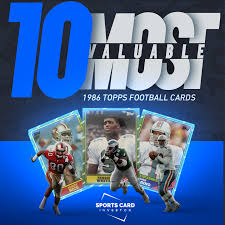 Check spelling or type a new query. 10 Most Valuable 1986 Topps Football Cards Sports Card Investor