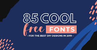 This time, we've chosen a selection of the best of the top fonts for 2020, free and paid in all price ranges. 85 Cool Free Fonts For The Best Diy Designs In 2019 Easil