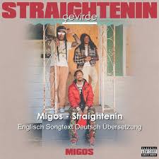 Migos Straightenin Englisch Songtext Deutsch Ubersetzung Ubersetzer Corporate Cevirce