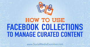 Save what you like the most. How To Use Facebook Collections To Manage Curated Content Social Media Examiner