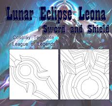 I'm going to have help from some friends to do, in brazil you do not find so many resources for cosplay. Lunar Eclipse Leona Sword And Shield Templates League Of Etsy