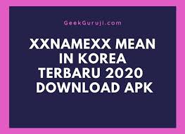 Xxnamexx mean in korea/japan video download 2020. Xxnamexx Mean In Korea Terbaru 2020 Indonesia Download Apk In 2020 Korea Indonesia Download