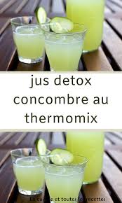 Jus Detox Concombre Au Thermomix En 2020 Detox Concombre