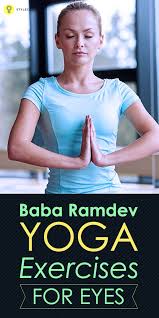 12 Effective Baba Ramdev Yoga Exercises For Eyes Ramdev Yoga Yoga Information Daily Yoga Routine