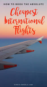 My Best Tips To Book A Cheap International Flight Hippie In Heels Cheap International Flights International Flights Tips For Traveling Alone