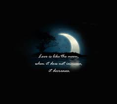 Love Is Like The Moon When It Does Not Increase It Decreases John Keats Description From Moonipulations Com I Picture Quotes Star Love Quotes Moon Quotes
