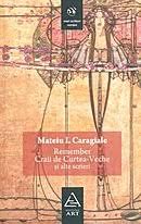 Cartea a aparut, in decembrie 2015, la editurile humanitas in colaborare cu monitorul oficial. 9789731242897 Remember Craii De Curtea Veche Si Alte Scrieri Romanian Edition Abebooks Mateiu I Caragiale 9731242899