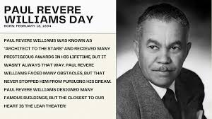 Today has been declared "Paul Revere Williams Day"! Paul Revere Williams,  the first Black architect to become a member of the American Institute of  Architects in 1923, created 2,500 buildings in his