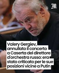 La Direzione della Reggia di Caserta ha disposto l'annullamento del  concerto sinfonico diretto da Valery Gergiev, previsto nell'ambito della  rassegna Un'Estate da Re per il prossimo 27 luglio nel cortile del Complesso