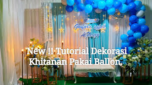 Dekorasi acara khitanan di rumah. Tutorial Dekorasi Khitanan Pakai Ballon Terbaru Bagus Banget Hasilnya Youtube