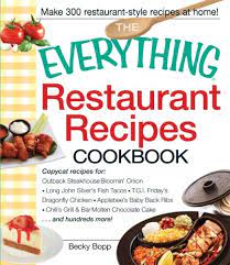 Check spelling or type a new query. The Everything Restaurant Recipes Cookbook Copycat Recipes For Outback Steakhouse Bloomin Onion Long John Silver S Fish Tacos Tgi Friday S Dragonfly Chicken Applebee S Baby Back Ribs Chili S Grill Bar Molten Chocolate Cake And