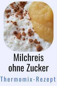 Im Thermomix Zuckerfreien Milchreis Selber Machen Ist Super Einfach Mein Rezept Schmeckt Auch Den Kindern Und Von M Milchreis Selber Machen Rezepte Milchreis