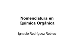 Nomenclatura En Quimica Organica Quimica Del Carbono Quimica Quimica Organica