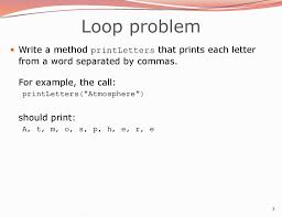 Write a function to find the last letter in every word of a long character string. Loop Problem Write A Method Printletters That Prints Each Letter From A Word Separated By Commas For Example The Call Printletters Atmosphere Should Ppt Download