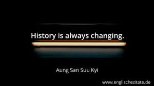 Maybe you would like to learn more about one of these? Aung San Suu Kyi History Is Always Changing