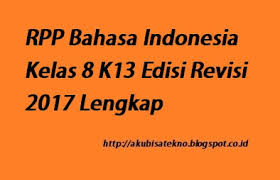 Rpp bahasa indonesia kelas 8 k13 revisi 2017. Rpp Bahasa Indonesia Kelas 8 K13 Edisi Revisi 2017 Lengkap