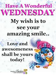 Wake up in a brand new day with happiness, positive thoughts, and good things will come your way! My Wish Is To See Your Amazing Smile Days Wednesday Quotes Daily Quotes Inspirational Wednesday Quo Happy Wednesday Quotes Wednesday Quotes Good Morning Quotes