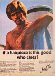 If a hairpiece is this good, who cares? Lord Jim Toupee Clinics, 1974 :  rvintageads