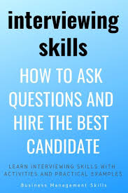 The Top Hr Interviewing Skills How To Conduct An Interview Effectively And Hire The Best Person In 2020 Interview Skills Interview Questions For Employers Interview Techniques