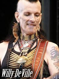 In Memoriam WILLY DEVILLE (August 25, 1950