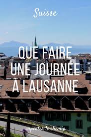 Que Faire Une Journee A Lausanne Suisse Arpenter Le Chemin Blog De Voyage Travel Voyage Citytrip Lausanne Vacances En Suisse Voyage Suisse Lausanne