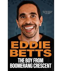 The Boy from Boomerang Crescent- Eddie Betts AFL Life Story NEW  H/cover,freepost