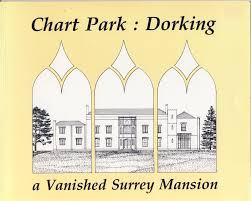 Chart Park Dorking A Vanished Surrey Mansion Doris Mercer