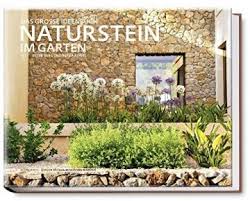Naturstein Im Garten Das Grosse Ideenbuch Shop Ambiente Mediterran Natursteine Garten Gartenarchitektur