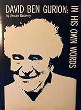 David Ben Gurion: In His Own Words by David Ben-Gurion